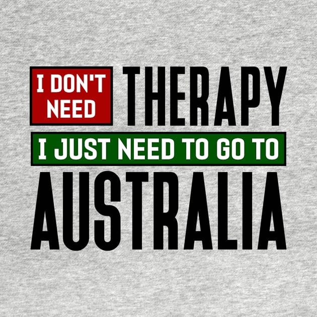 I don't need therapy, I just need to go to Australia by colorsplash